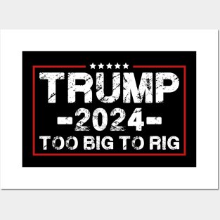 Funny Trump Quote Too Big To Rig Trump 2024 Posters and Art